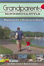 Grandparents Minnesota Style: Places to Go and Wisdom to Share