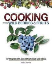 Cooking Wild Berries Fruits of MN, Wi, Mi: History and Memories with Lou Nanne