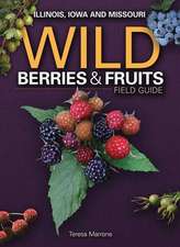 Wild Berries & Fruits Field Guide: Illinois, Iowa and Missouri