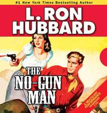 The No-Gun Man: A Frontier Tale of Outlaws, Lawlessness, and One Man's Code of Honor