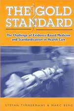 The Gold Standard: The Challenge Of Evidence-Based Medicine