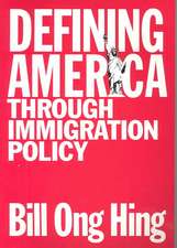 Defining America: Through Immigration Policy