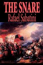 The Snare by Rafael Sabatini, Fiction, Action & Adventure