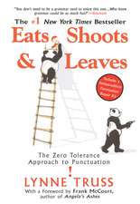 Eats, Shoots & Leaves: The Zero Tolerance Approach to Punctuation