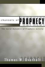 Channels of Prophecy: The Social Dynamics of Prophetic Activity