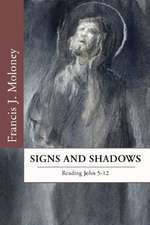 Signs and Shadows: Reading John 5-12