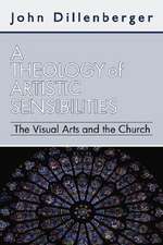 A Theology of Artistic Sensibilities: The Visual Arts and the Church