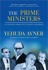 The Prime Ministers: An Intimate Narrative of Israeli Leadership