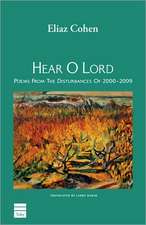 Hear O Lord: Poems from the Disturbances of 2000-2009