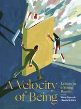 A Velocity of Being: Letters to A Young Reader