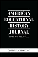 American Educational History Journal Volume 35, Number 1 & 2 2008 (PB): Scholars Reflect on Teachers Who Made a Difference (Hc)