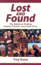 Lost and Found: The Guide to Finding Family, Friends, and Loved Ones