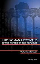 The Roman Festivals of the Period of the Republic