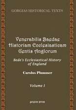 Historiam Ecclesiasticam Gentis Anglorum (Bede's Ecclesiastical History of England, Volume 1)