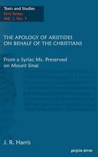 The Apology of Aristides on Behalf of the Christians: Chiefly from Eastern Sources