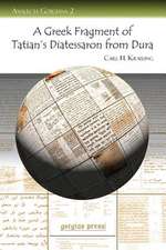 A Greek Fragment of Tatian's Diatessaron from Dura with Facsimile, Transcription and Introduction: New Testament Text-Critical and Exegetical Studies