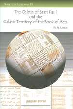 The Galatia of Saint Paul and the Galatic Territory of the Book of Acts