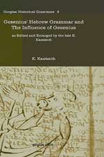 Gesenius' Hebrew Grammar and the Influence of Gesenius: Essays on Medieval Christian Legacy