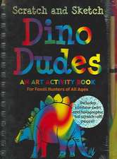 Scratch and Sketch Dino Dudes: An Art Activity Book for Fossil Hunters of All Ages [With Wooden Stylus for Drawing]