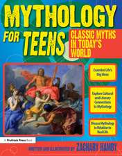 Mythology for Teens: Classic Myths in Today's World (Grades 7-12)