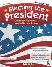 Electing the President: An Interactive Simulation on the Electoral Process (Rev. Ed., Grades 4-8)