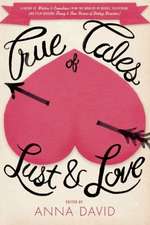 True Tales of Lust and Love