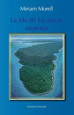 La Isla de Los Peces Muertos: Una Mirada Sobre Tres Siglos