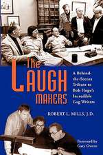 The Laugh Makers: A Behind-The-Scenes Tribute to Bob Hope's Incredible Gag Writers