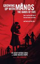 Growing Up with Manos: The Hands of Fate (Hardback)