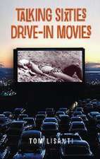 Talking Sixties Drive-In Movies (Hardback)