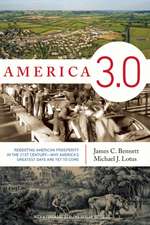 America 3.0: Rebooting American Prosperity in the 21st Century - Why America's Greatest Days Are Yet to Come