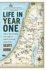 Life In Year One: What the World Was Like in First-Century Palestine