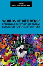 Worlds of Difference: Rethinking the Ethics of Global Education for the 21st Century