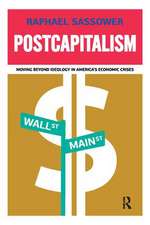 Postcapitalism: Moving Beyond Ideology in America's Economic Crisis