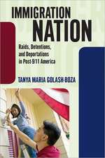 Immigration Nation: Raids, Detentions, and Deportations in Post-9/11 America