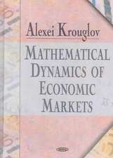 Mathematical Dynamics of Economic Markets