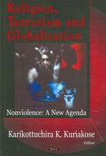 Religion, Terrorism & Globalization: Nonviolence -- A New Agenda