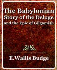 The Babylonian Story of the Deluge and the Epic of Gilgamish - 1920