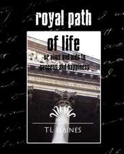 Royal Path of Life or Aims and AIDS to Success and Happiness (New Edition): Western Europe