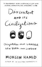 Discontent and Its Civilizations: Dispatches from Lahore, New York, and London