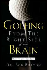 Golfing from the Right Side of the Brain