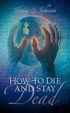 How to Die and Stay Dead