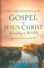 The Beginning of the Gospel of Jesus Christ According to Mark