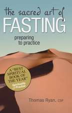 The Sacred Art of Fasting: Preparing to Practice