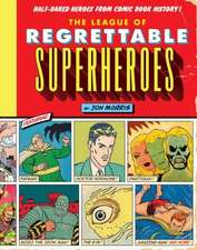 The League of Regrettable Superheroes