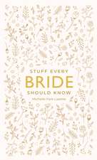 Stuff Every Bride Should Know