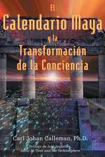 El Calendario Maya y la Transformacion de la Consciencia