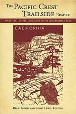 Pacific Crest Trailside Reader: Adventure, History, and Legend on the Long - Distance Trail