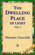 The Dwelling-Place of Light, Vol 3