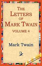 The Letters of Mark Twain Vol.4